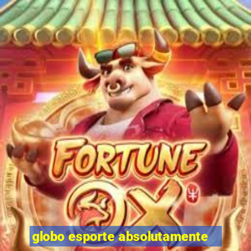 globo esporte absolutamente